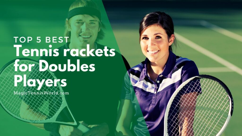 Multiple Tennis Racquets Doubles Trouble No More: Top 5 Best Tennis Rackets For Doubles Players