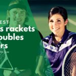 best tennis rackets for doubles players
