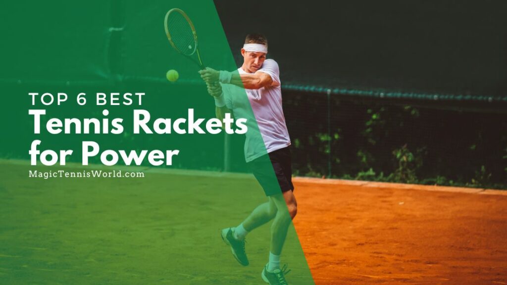 Serve To Win Top 6 Best Tennis Rackets For Power