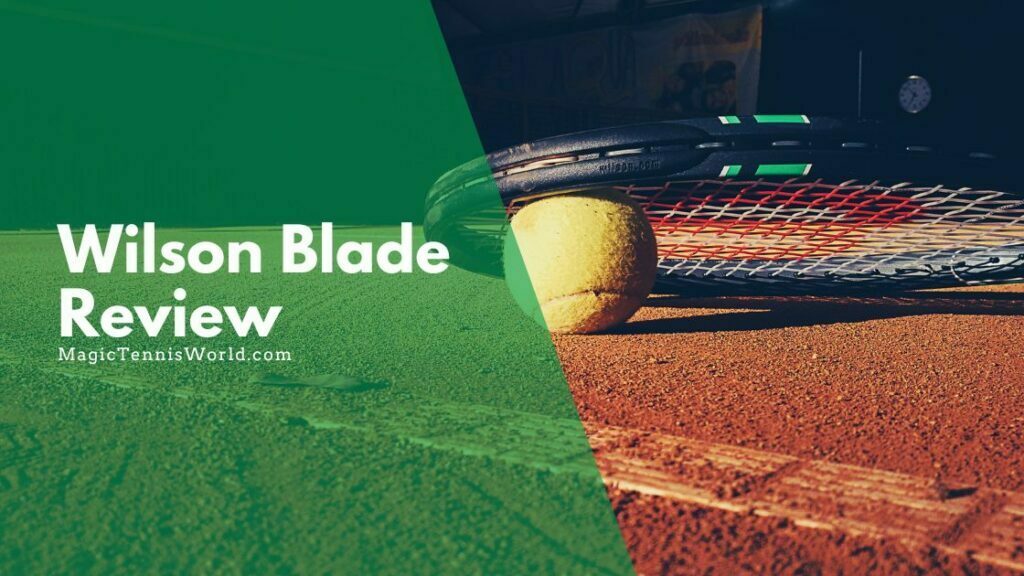 Wilson Check In The Blade Of Champions: Wilson Blade Review You Must Check (2023)