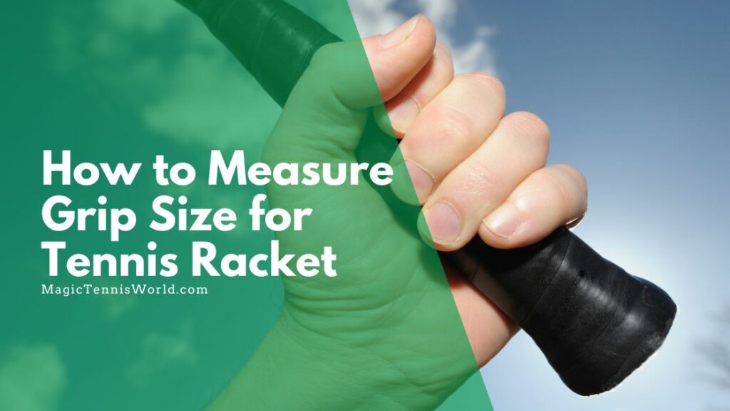 Get The Right Fit A Guide On How To Measure Grip Size For Tennis