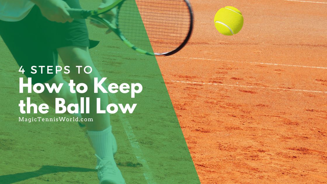 tennis how to keep the ball low