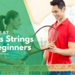 best tennis strings for beginners