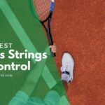 best tennis strings for control